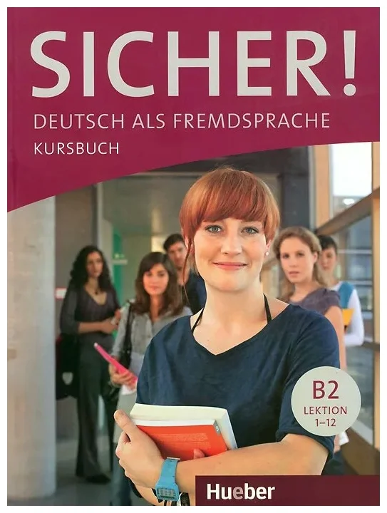 Perlmann-Balme M., Sicher! Аktuell. Arbeitsbuch. Teil: Niveau B2. Lektion 1-12. Arbeitsbuch