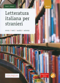 Balboni, P. E. Letteratura italiana per stranieri : storia, testi, analisi, attività : B2-C2