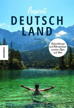 Schlüter A., Auszeit Deutschland. Naturerlebnisse und Mikroabenteuer zwischen Alpen und Meer