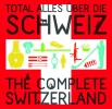 Sitzler, S. Total alles über die Schweiz. The complete Switzerland