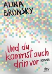 Bronsky A., Und du kommst auch drin vor. Jugendroman