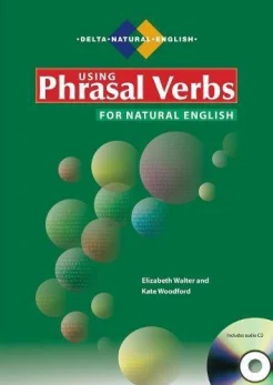 Walter, E. Using phrasal verbs for natural English 