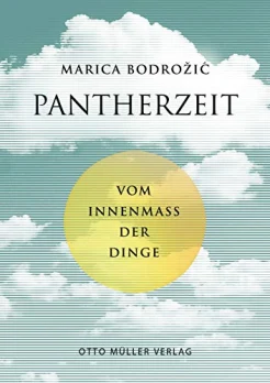 Bodrožić M., Pantherzeit : vom Innenmaß der Dinge