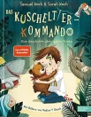 Koch S., Das Kuscheltier-Kommando. Eine Geschichte über wahre Stärke