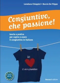 Chiappini L., Congiuntivo, che passione!. teoria e pratica per capire e usare il congiuntivo in italiano