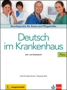  Firnhaber-Sensen U., Deutsch im Krankenhaus Neu. Berufssprache für Ärzte und Pflegekräfte. Lehr- und Arbeitsbuch