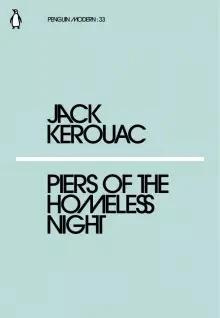 Kerouac, Jack. Piers of the homeless night