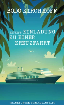 Kirchhof, B. Einladung zu einer Kreuzfahrt 
