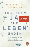 Frankl V.E., ... trotzdem Ja zum Leben sagen : ein Psychologe erlebt das Konzentrationslager