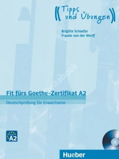 Schaefer, B.  Fit fürs Goethe-Zertifikat A2. Deutschprüfung für Erwachsene 