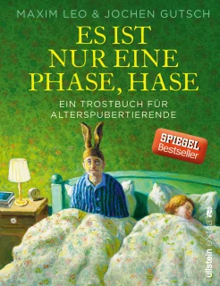 Leo М., Es ist nur eine Phase, Hase. Ein Trostbuch für Alterspubertierende