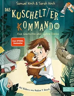 Koch S., Das Kuscheltier-Kommando. Eine Geschichte über wahre Stärke