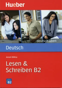Billina, A. Lesen & Schreiben. Deutsch üben B2 