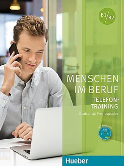 Hering, A. Menschen im Beruf. Niveau B1/B2. Telefontraining 