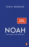 Würger T., Noah. von einem, der überlebte