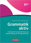 Grammatik aktiv. Deutsch als Fremdsprache. Teil: B1+