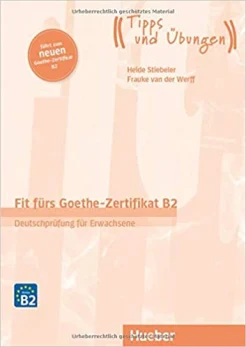 Stiebeler H., Fit fürs Goethe-Zertifikat B2. Deutschprüfung für Erwachsene. Deutsch als Fremdsprache. Übungsbuch mit Audios online