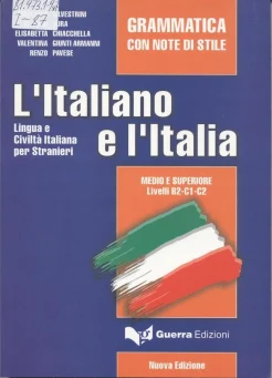 Silvestrini M., Bura С., Chiacchella E., et al., L'Italiano e l'Italia: Grammatica con note di stile