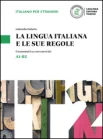 Debetto G., La lingua italiana e le sue regole. Grammatica con esercizi. A1 - B2