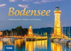 Bodensee. Sehenswertes, Dialekt und Rezepte