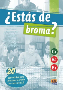 Estas de broma. 20 Actividades para praticar la ironia en clase de ELE. B1-C1.