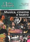Cernigliaro M. A., Musica, cinema e teatro. testi e attività per stranieri. livello B2-C1