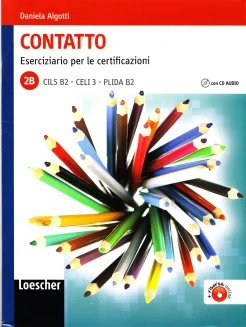 Aigotti D., Contatto. Eserciziario per le certificazioni. CILS B2, CELI 3, PLIDA B2