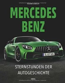 Löwisch R., Mercedes-Benz. Sternstunden der Autogeschichte