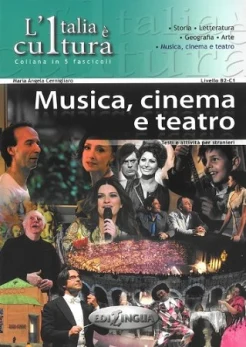 Cernigliaro M. A., Musica, cinema e teatro. testi e attività per stranieri. livello B2-C1