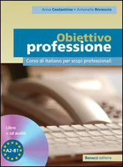 Costantino A., Obiettivo professione. Corso di italiano per scopi professione. Livello A2-B1