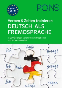 Hauschild A., PONS. Verben & Zeiten trainieren. A1-B1. Deutsch als Fremdsprache. In 200 Übungen Verbformen richtig bilden und sicher anwenden