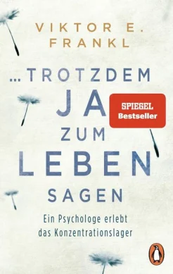 Frankl V.E., ... trotzdem Ja zum Leben sagen : ein Psychologe erlebt das Konzentrationslager