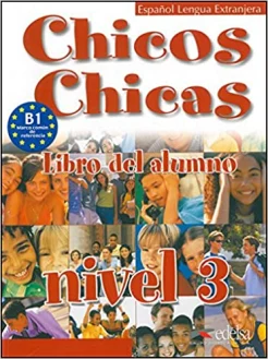 Chicos chicas : libro del alumno : nivel 3
