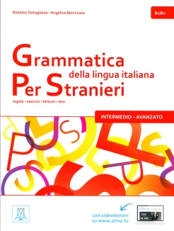 Tartaglione R., Grammatica della lingua italiana per stranieri. regole, esercizi, lettore, test. intermedio - avanzato