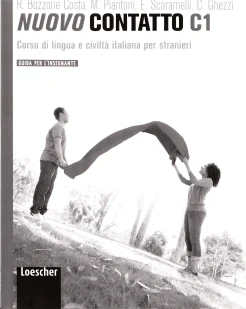 Bozzone Costa R., Nuovo contatto C 1. Corso di lingua e civiltà italiana per stranieri. guida per l'isegnante