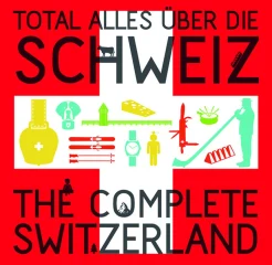 Sitzler, S. Total alles über die Schweiz. The complete Switzerland